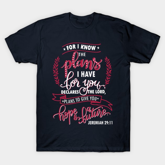 Plan Hope Future - Jeremiah 29:11 God promise trust faith T-Shirt by papillon